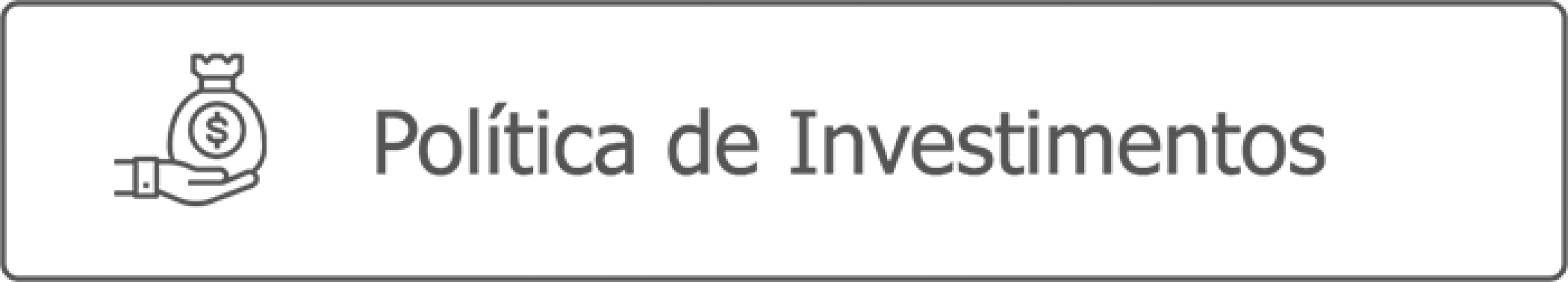 POLÍTICA DE INVESTIMENTOS