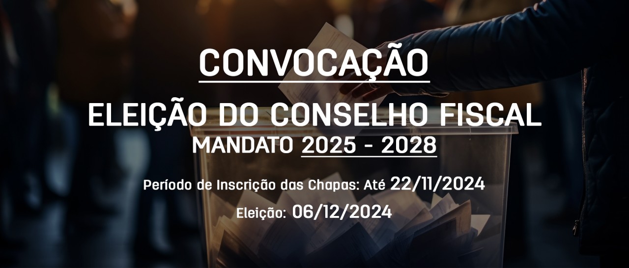 Eleição do Conselho Fiscal - Mandato 2025-2028